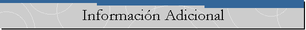 Informacin Adicional